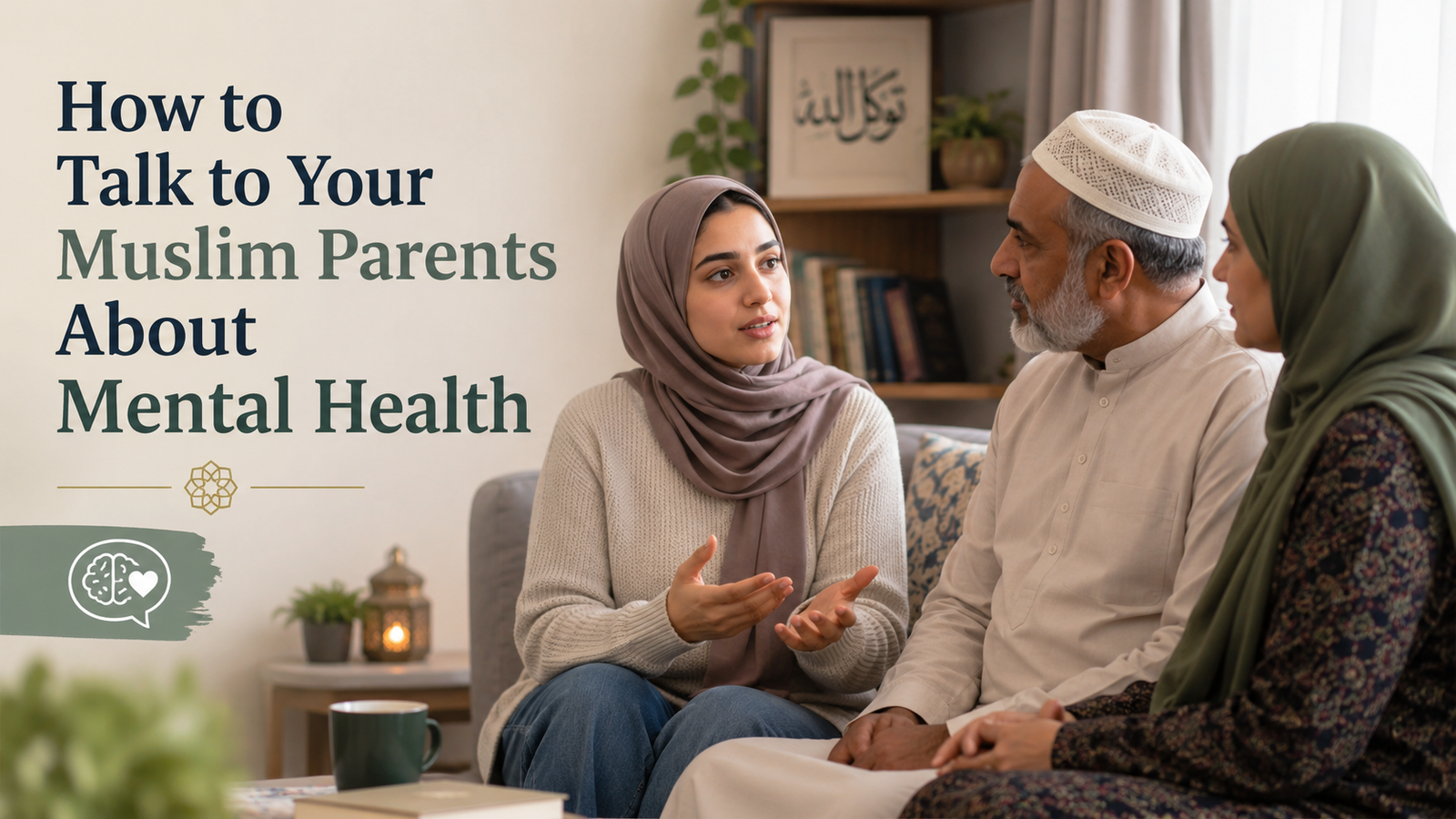 How to Talk to Your Muslim Parents About Mental Health
